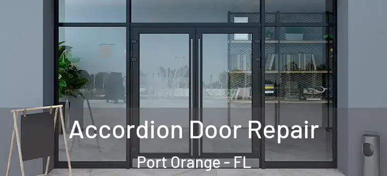  Accordion Door Repair Port Orange - FL