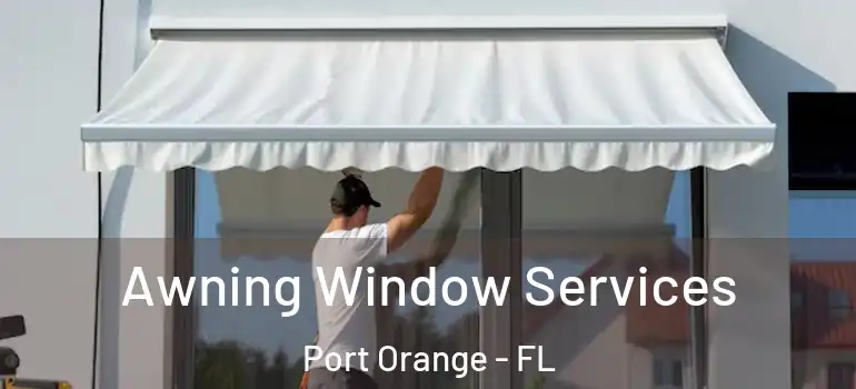  Awning Window Services Port Orange - FL