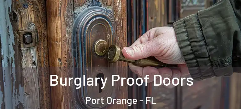  Burglary Proof Doors Port Orange - FL
