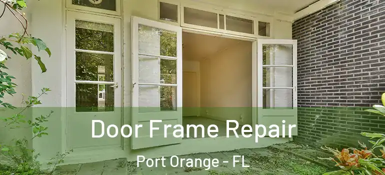 Door Frame Repair Port Orange - FL