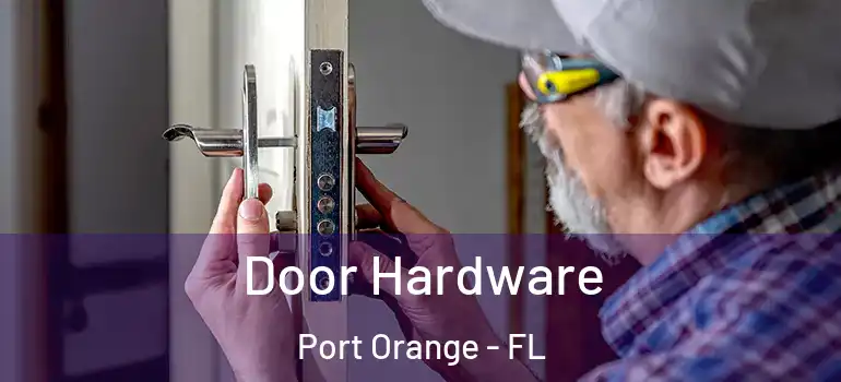  Door Hardware Port Orange - FL