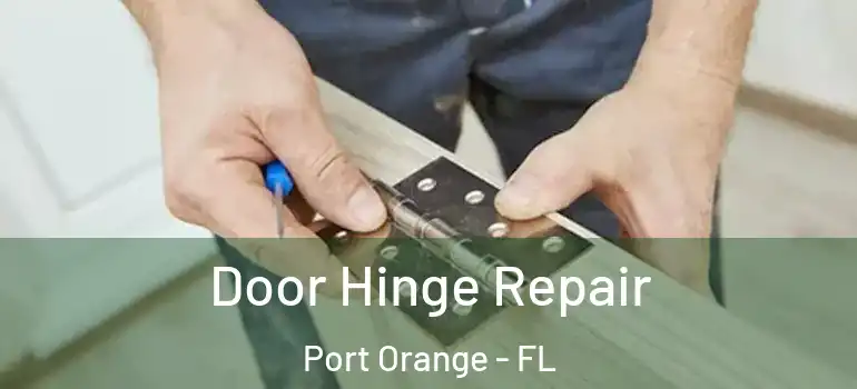  Door Hinge Repair Port Orange - FL