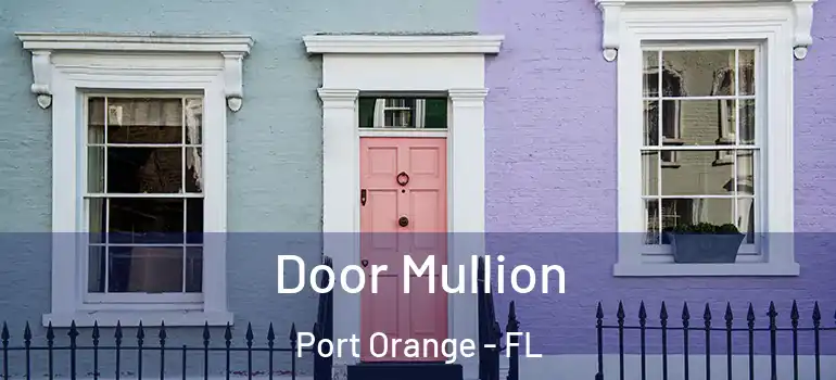  Door Mullion Port Orange - FL