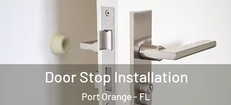  Door Stop Installation Port Orange - FL