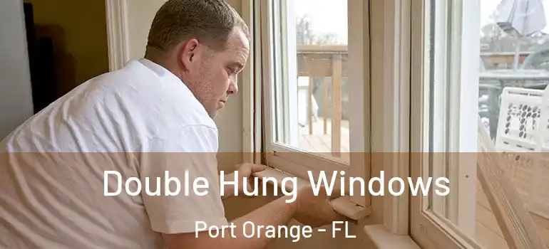  Double Hung Windows Port Orange - FL