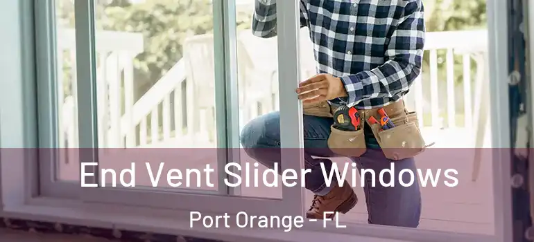  End Vent Slider Windows Port Orange - FL