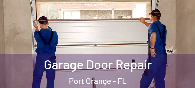 Garage Door Repair Port Orange - FL