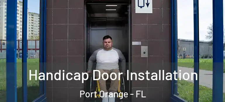  Handicap Door Installation Port Orange - FL