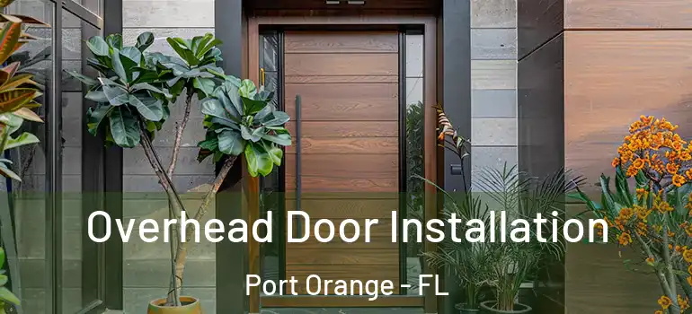  Overhead Door Installation Port Orange - FL