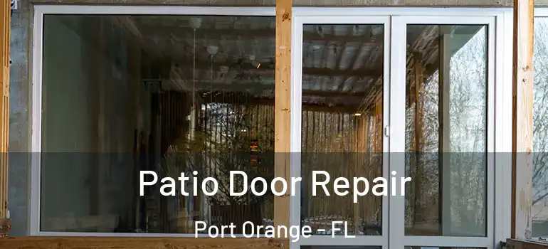  Patio Door Repair Port Orange - FL