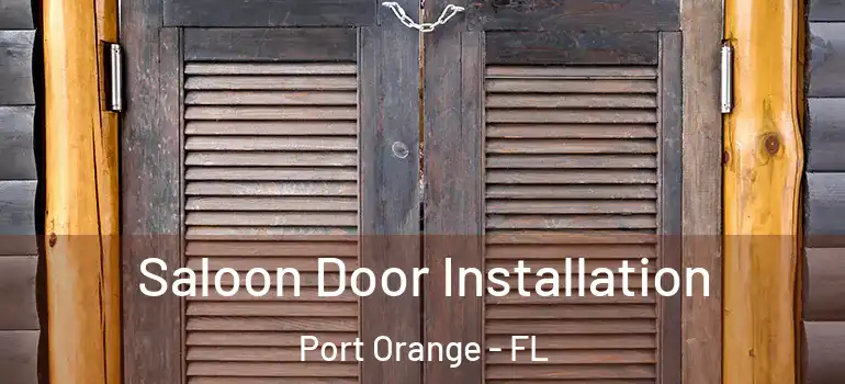  Saloon Door Installation Port Orange - FL