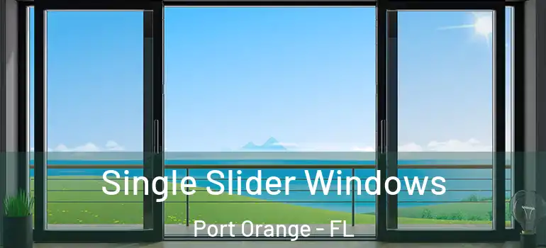  Single Slider Windows Port Orange - FL