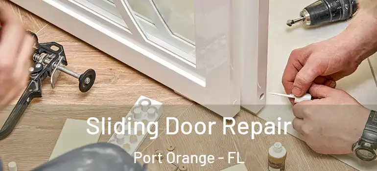  Sliding Door Repair Port Orange - FL