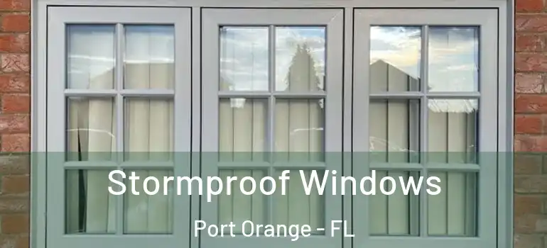  Stormproof Windows Port Orange - FL
