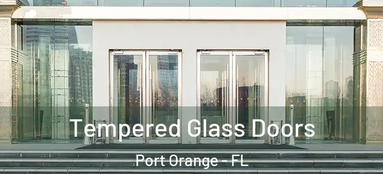  Tempered Glass Doors Port Orange - FL