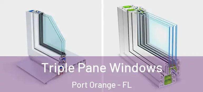  Triple Pane Windows Port Orange - FL