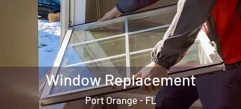  Window Replacement Port Orange - FL