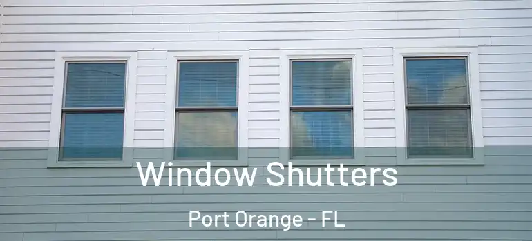  Window Shutters Port Orange - FL