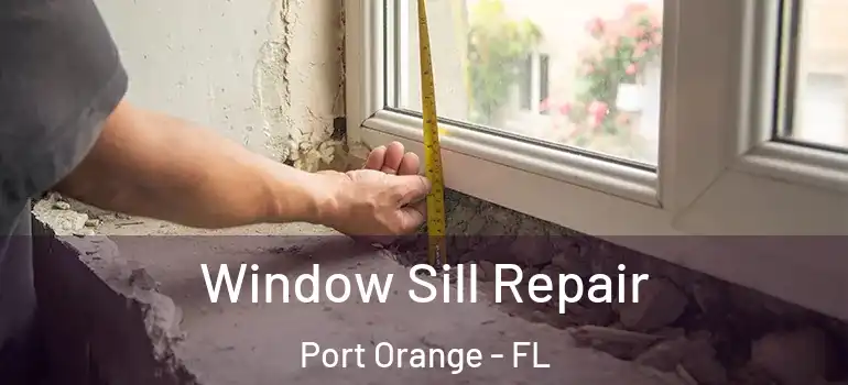  Window Sill Repair Port Orange - FL